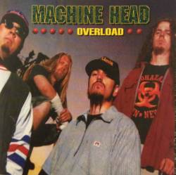 Machine Head (USA) : Overload